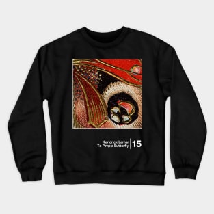 To Pimp A Butterfly / Minimal Graphic Artwork Design Crewneck Sweatshirt